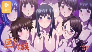 7aiTV精选视频：#有码动漫 -巨乳大家族催眠-＃2-町中全ての女を手に入れろ！V2 完整版