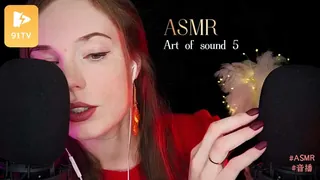 #ASMR Art of sound 5 - 极具视觉冲击力的91TV内容