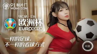 全网精选栏目：91CM-136.何苗.欧洲杯.一样的足球不一样的看球方式.91制片厂 精彩封面