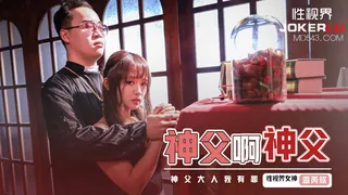XSJ148 温芮欣 神父啊神父 神父大人我有罪 性视界传媒 玩家亲测好评资源