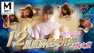 SAT0081.十二星座的性爱开关06.处女座 - 极具视觉冲击力的麻豆TV内容